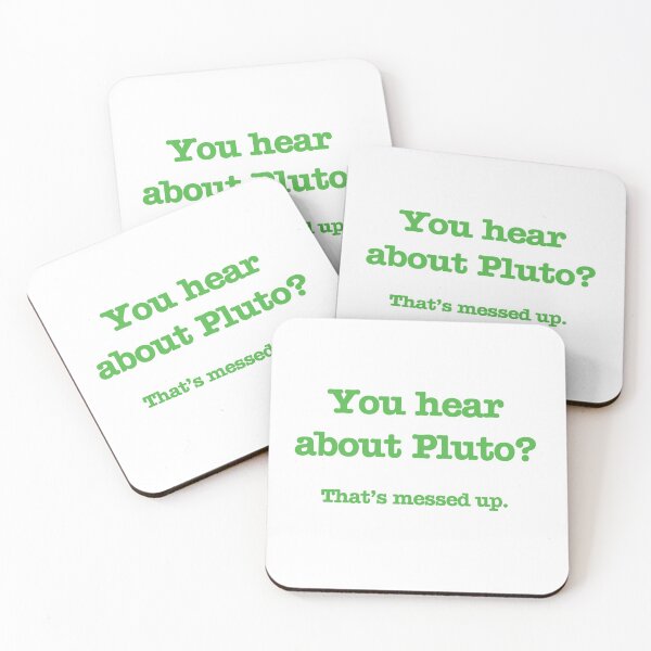 Item preview, Psych - You hear about Pluto? (Green Text) designed and sold by perryraskin.