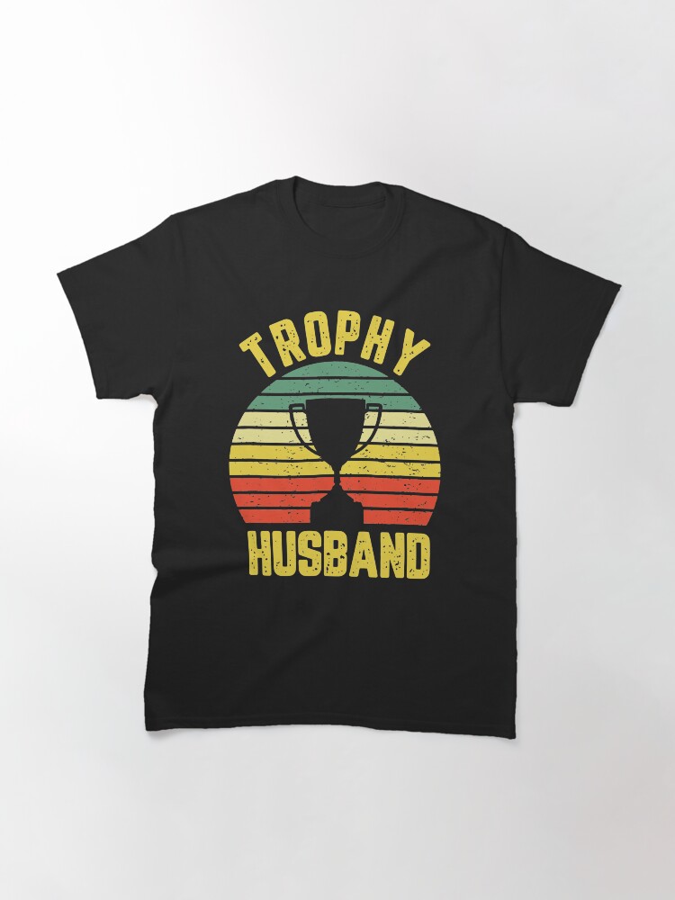 Thumbnail 3 of 7, Classic T-Shirt, Cool Vintage Trophy Husband Birthday Shirt Groom Gift From Wife Bride T Shirt designed and sold by tuanitus.