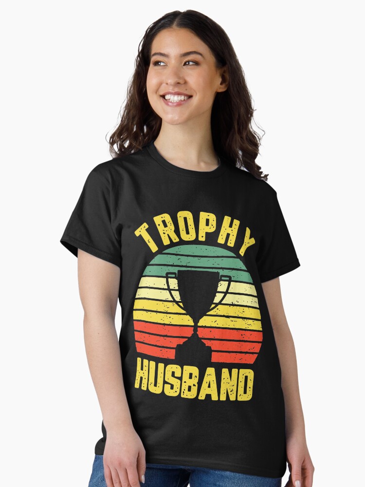 Thumbnail 2 of 7, Classic T-Shirt, Cool Vintage Trophy Husband Birthday Shirt Groom Gift From Wife Bride T Shirt designed and sold by tuanitus.