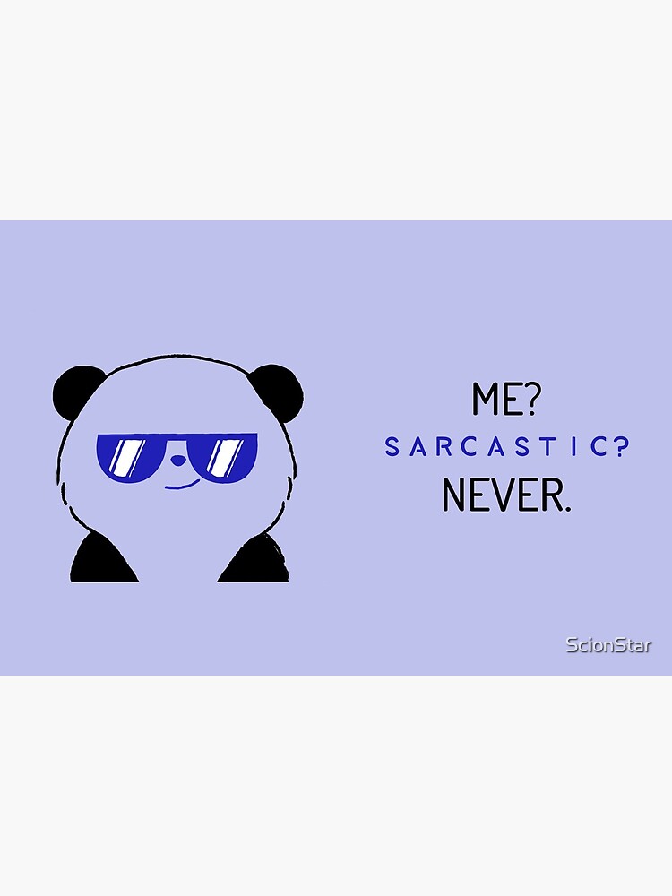 Me? Sarcastic? Never. Funny Sarcasm Quote Cartoon Bear Graphic