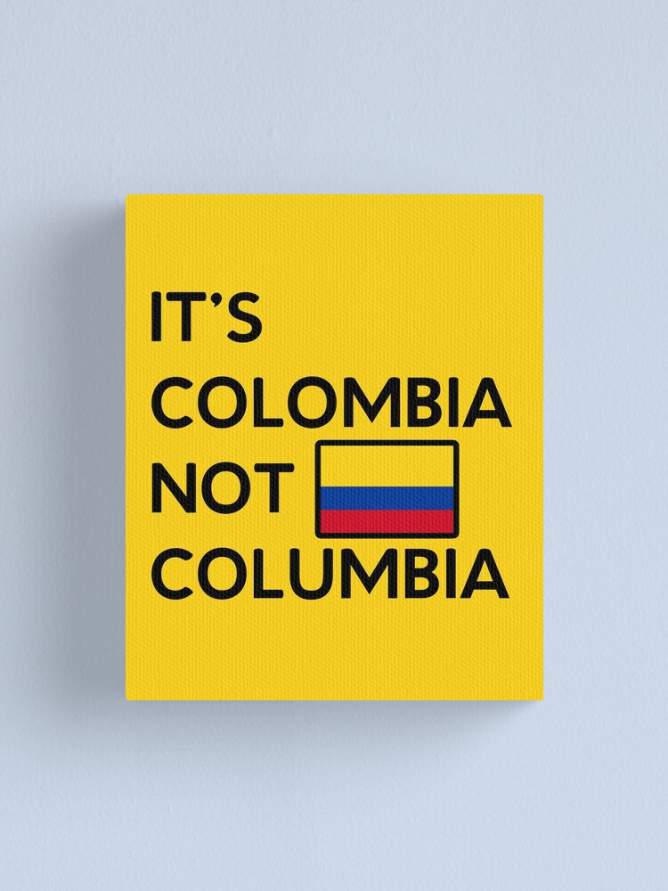 its colombia not columbia shirt