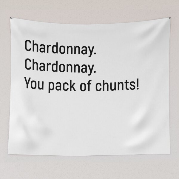 Item preview, Chardonnay! Kath and Kim designed and sold by Joshy-B.