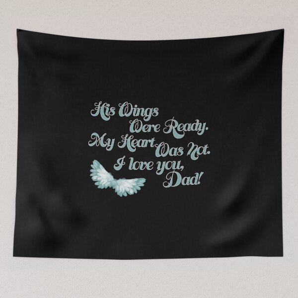 Item preview, His Wings Were Ready My Heart Was Not I Love You Dad product designed and sold by nikkidawn74.
