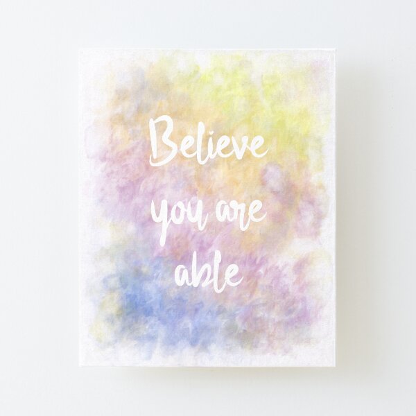 Believe You Are Able (white) Motivational Canvas Mounted Print