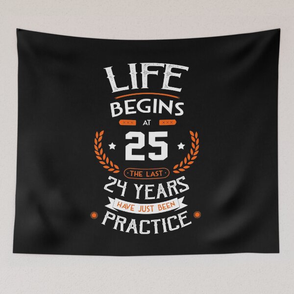 Item preview, 25th birthday gift idea Life Begins at 25 years old Funny Novelty Gift for birthday party present designed and sold by LoveEveryWear.
