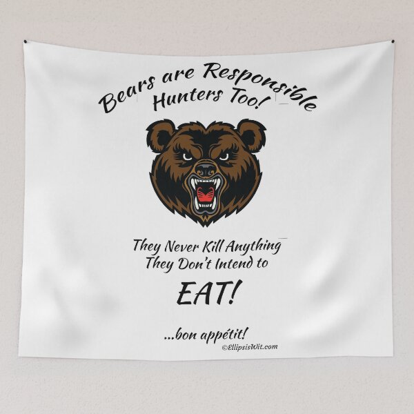 Item preview, Bears are Responsible Hunters Too! designed and sold by ellipsiswit.
