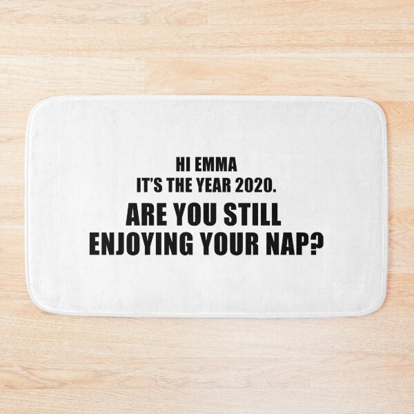 Item preview, Hi Emma It's The Year 2020. Are You Still Enjoying Your Nap? designed and sold by quoteedesigns.