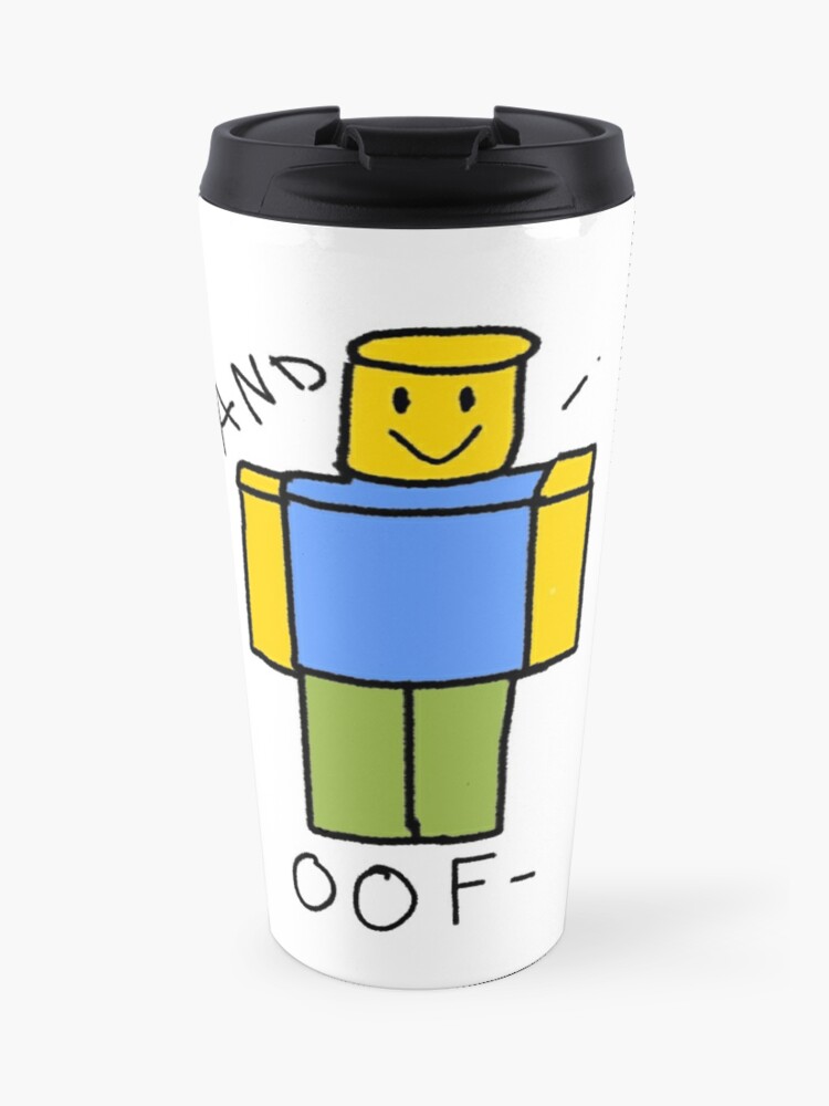 Roblox And I Oof Tshirt Travel Mug By Korbyshrok Redbubble - roblox mugs redbubble