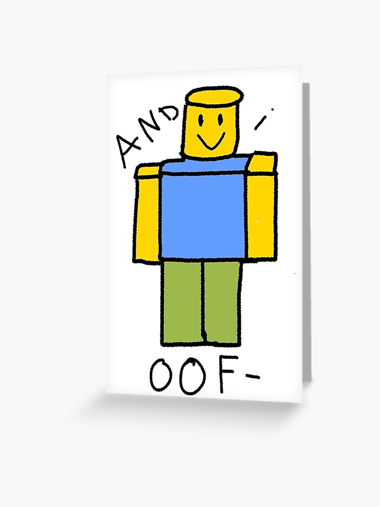Roblox And I Oof Tshirt Greeting Card By Korbyshrok Redbubble - roblox t shirt greeting card