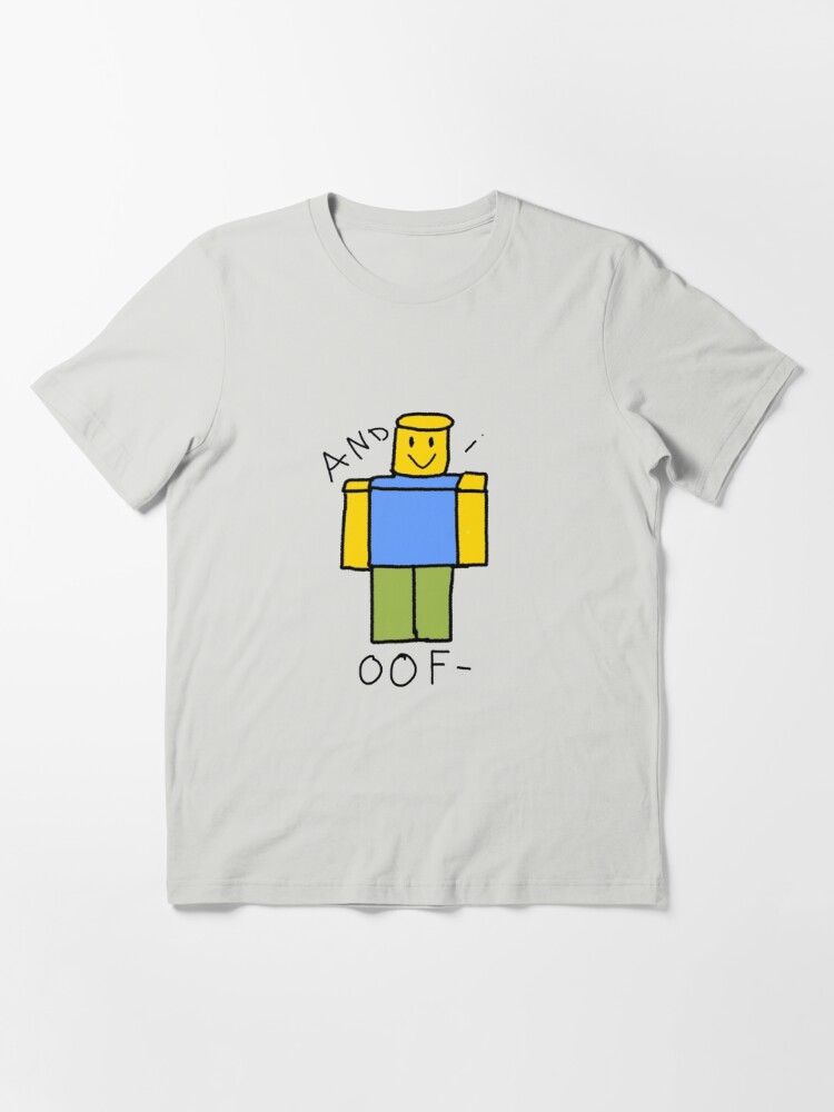 Roblox And I Oof Tshirt T Shirt By Korbyshrok Redbubble - oof queen shirt roblox