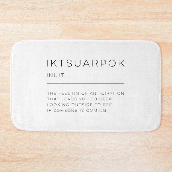 Item preview, Iktsuarpok Definition designed and sold by wisemagpie.