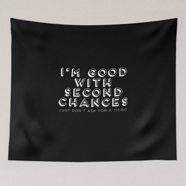 Item preview, I'm Good With Second Chances just don't ask for a third designed and sold by OurGirlGertie.