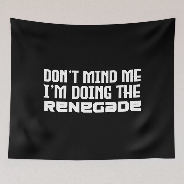 Item preview, Don't Mind Me I'm Doing The Renegade v1 designed and sold by Ndigwan.