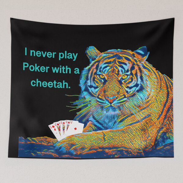 Item preview, I never play Poker with a cheetah.  designed and sold by NatanDesigns.