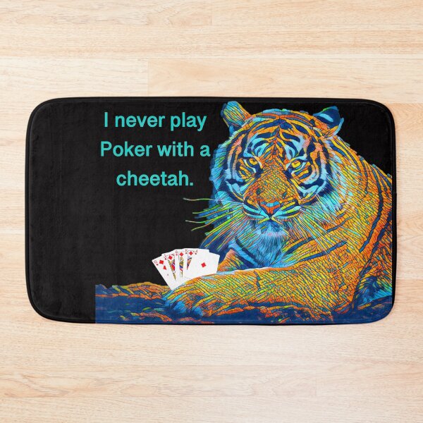 Item preview, I never play Poker with a cheetah.  designed and sold by NatanDesigns.