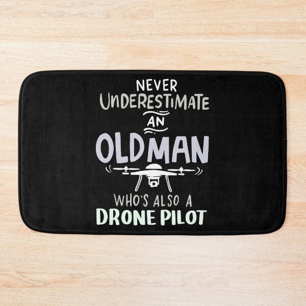 Item preview, Never underestimate an old man who is also a Drone Pilot designed and sold by RPHDesigns.