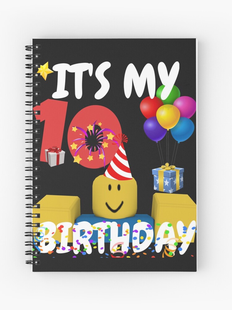 Roblox Noob Birthday Boy It S My 10th Birthday Fun 10 Years Old Gift T Shirt Spiral Notebook By Smoothnoob Redbubble - 10 best roblox images roblox memes roblox gifts roblox funny