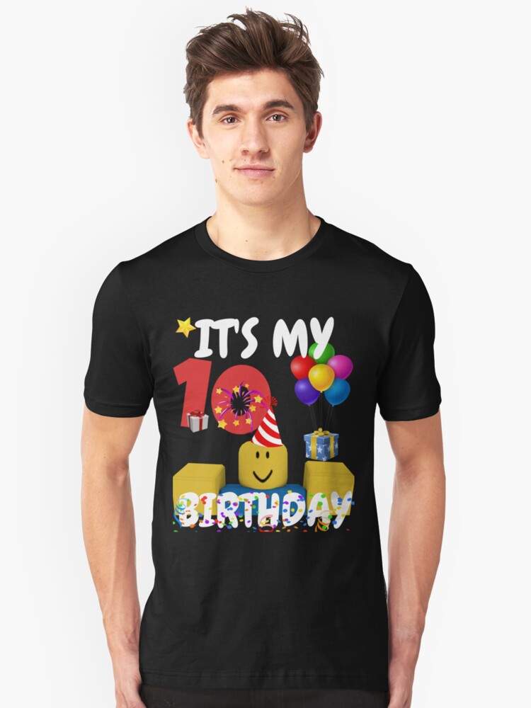 Roblox Noob Birthday Boy It S My 10th Birthday Fun 10 Years Old Gift T Shirt T Shirt By Smoothnoob Redbubble - sushi shirt roblox