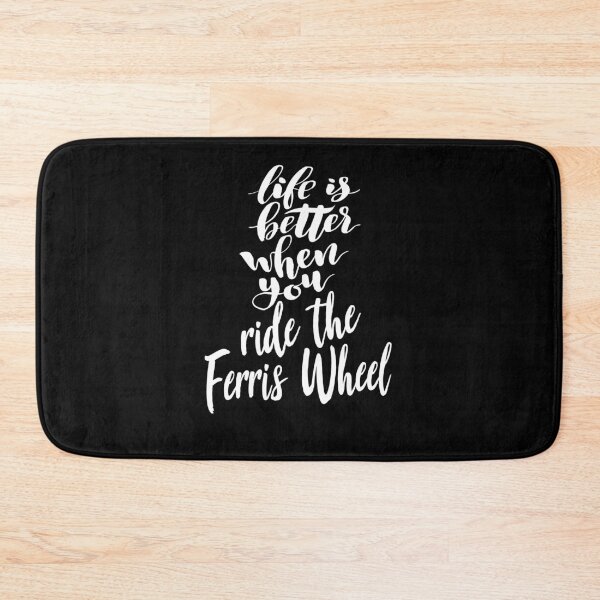 Item preview, Life Is Better When You Ride The Ferris Wheel designed and sold by ProjectX23.