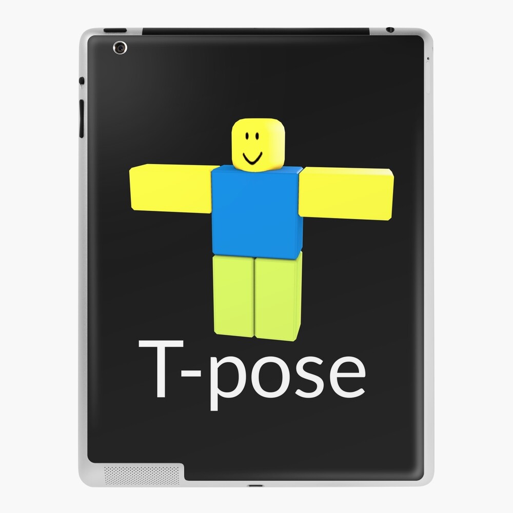 Roblox Noob T Pose Gift For Gamers Ipad Case Skin By Smoothnoob Redbubble - 83 best roblox images in 2019 roblox memes roblox funny