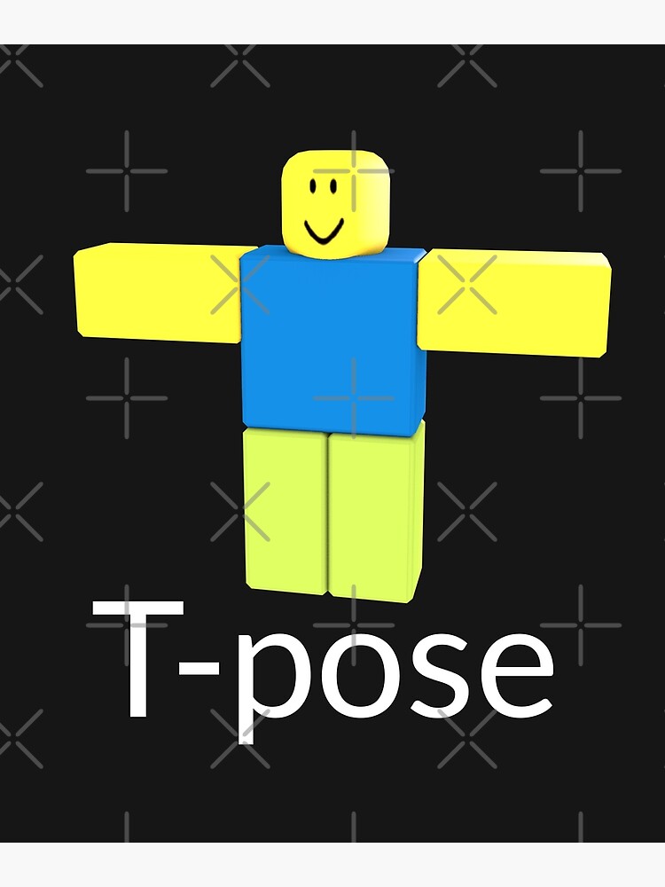 Roblox Noob T Pose Gift For Gamers Poster By Smoothnoob Redbubble - noob roblox memes posters redbubble