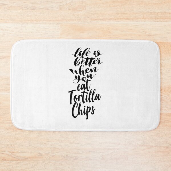 Item preview, Life Is Better When You Eat Tortilla Chips designed and sold by ProjectX23.