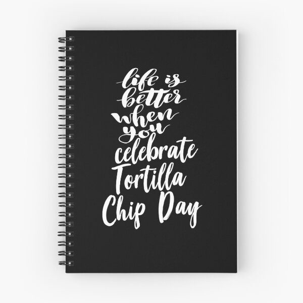 Item preview, Life Is Better When You Celebrate Tortilla Chip Day designed and sold by ProjectX23.