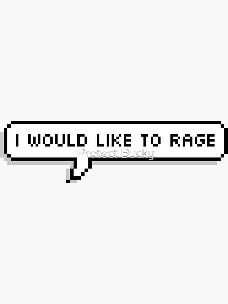 Thumbnail 3 of 3, Sticker, I would like to rage designed and sold by ReichenbachHero.