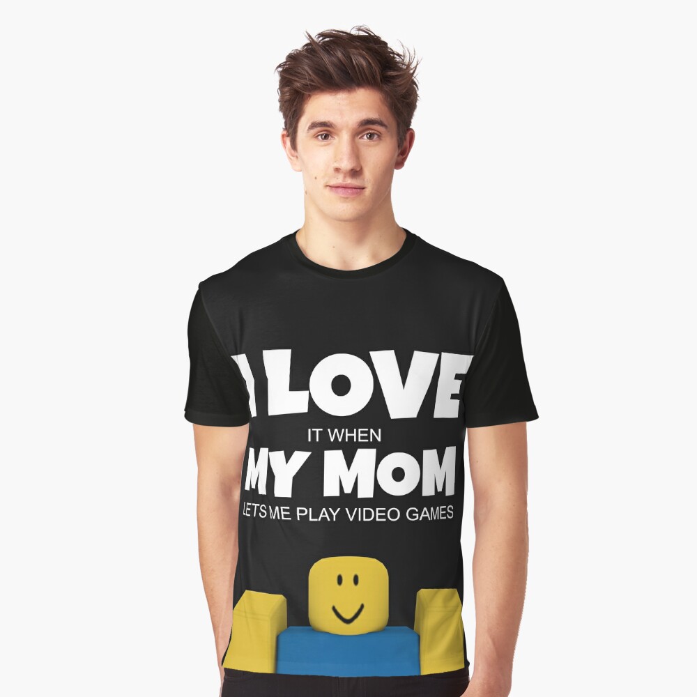 Roblox Noob I Love My Mom Funny Gamer Gift T Shirt By Smoothnoob Redbubble - my mommy shirt roblox