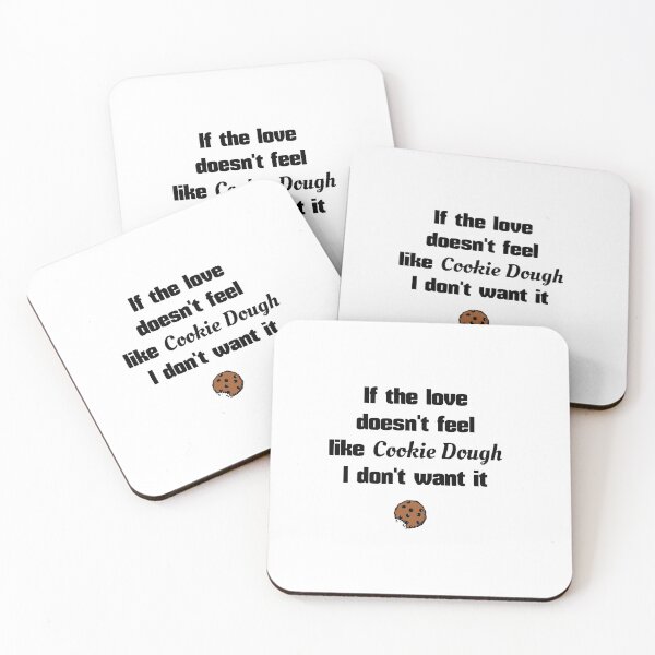 Item preview, If the love doesn't feel like Cookie Dough I don't want it designed and sold by Momolasticot.