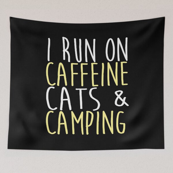 Item preview, I Run On Caffeine Cats And Camping designed and sold by TooFlyDesign.