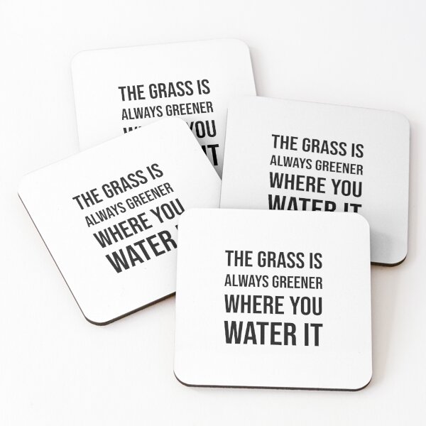 Item preview, The grass is always greener where you water it designed and sold by Inspirationmotivation.