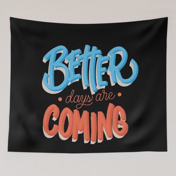 Item preview, Better Days Are Coming designed and sold by ThiagoBeck.