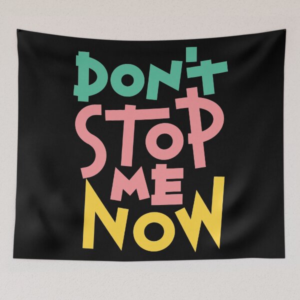 Item preview, Don't Stop Me Now designed and sold by ThiagoBeck.