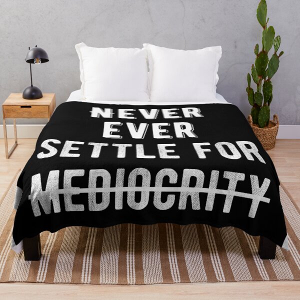 Item preview, Inspirational - Never Settle For Mediocrity Quote designed and sold by MotivationFlow.