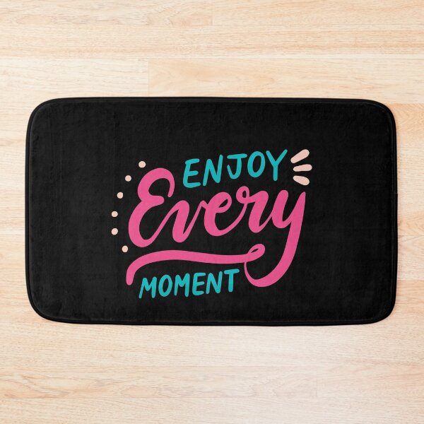 Item preview, Enjoy Every Moment designed and sold by ThiagoBeck.