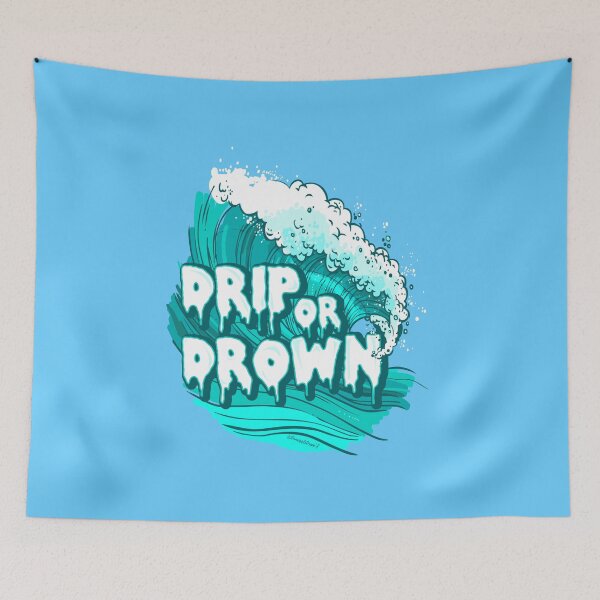 Item preview, DRiP OR DROWN designed and sold by pineappledrippd.