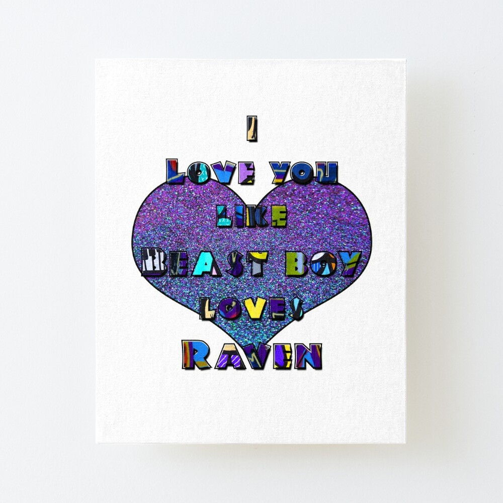 I Love You Like Beast Boy Loves Raven Art Board Print By Artbyomega Redbubble