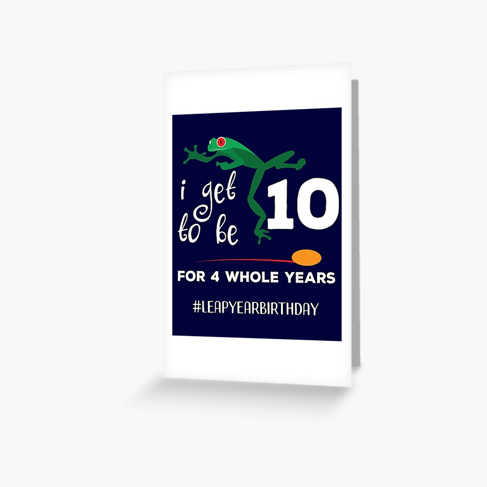 "Funny Leap Year 40th Birthday Leapling I Get to Be 10 graphic