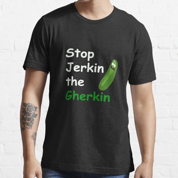 Jerkin the gerkin