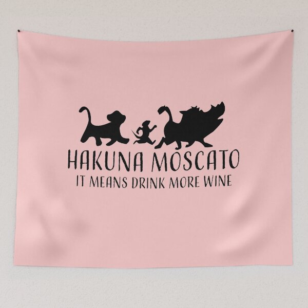 Item preview, Hakuna Moscato It Means Drink More Wine  designed and sold by Alli ML.