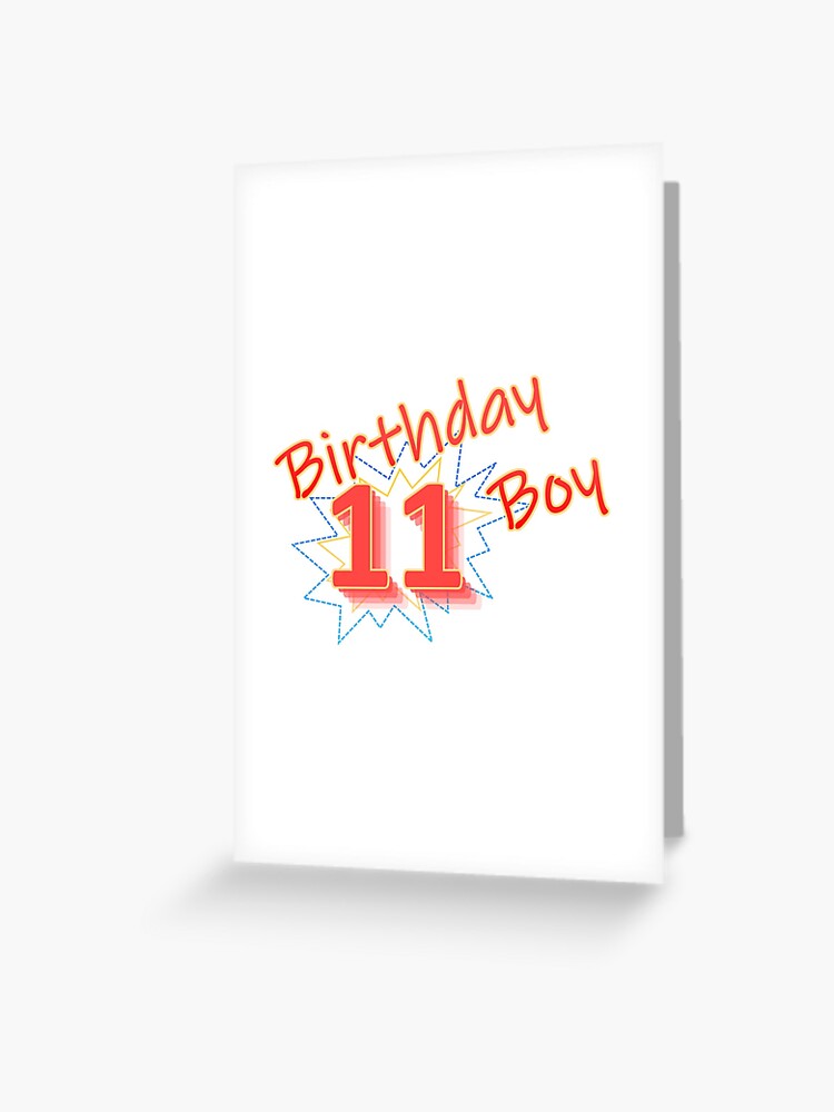 Carte De Vœux Anniversaire Garcon 11 Ans Par Bonk22 Redbubble