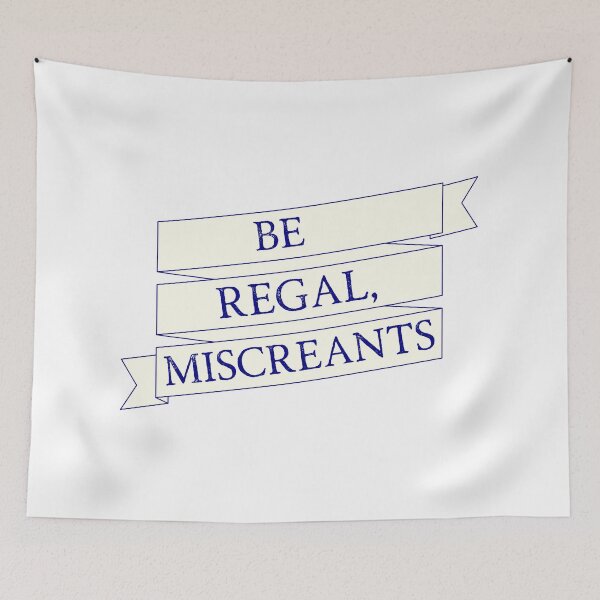 Item preview, Be Regal, Miscreants (The Magicians) designed and sold by Say Hey Kate.