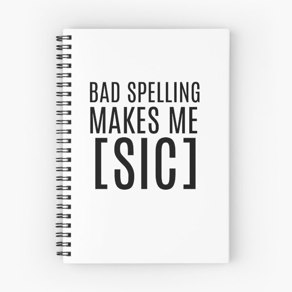 Item preview, Bad Spelling Makes Me Sic designed and sold by TheWriteShoppe.