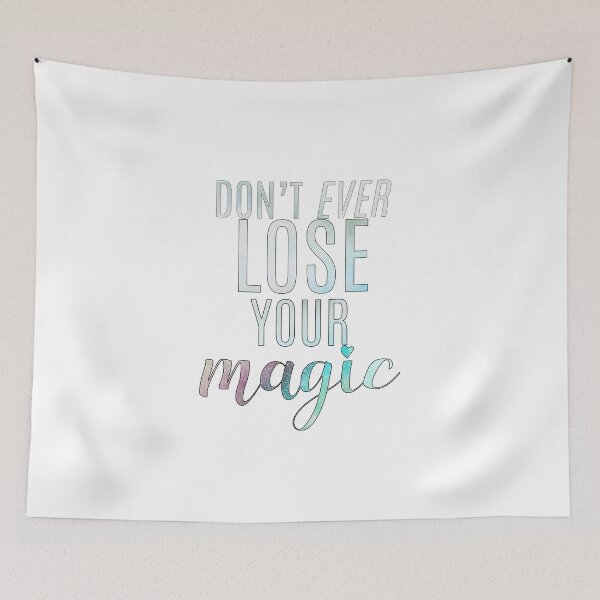 Item preview, Don't Ever Lose Your Magic designed and sold by TheWriteShoppe.