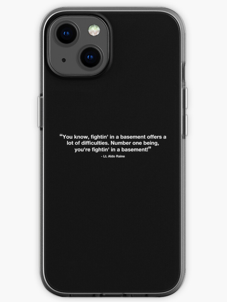 Aldo Raine Quote: Fighting in a Basement iPhone Case