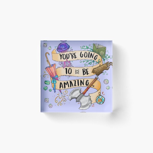 You're Going To Be Amazing Acrylic Block