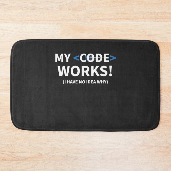 Item preview, Developer My Code Works (I Have No Idea Why) designed and sold by bliptee.