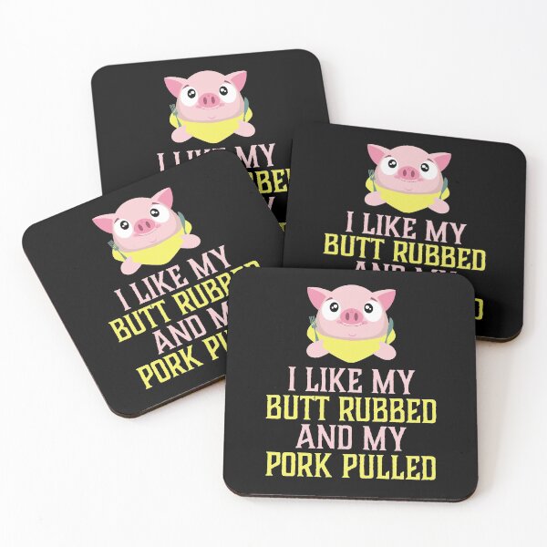 Item preview, I LIKE MY BUTT RUBBED AND MY PORK PULLED Statement designed and sold by Weloveshirts.