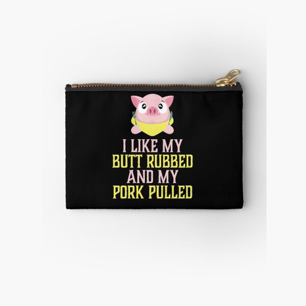 Item preview, I LIKE MY BUTT RUBBED AND MY PORK PULLED Statement designed and sold by Weloveshirts.